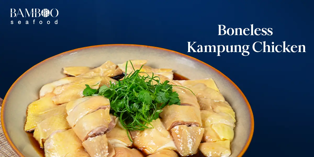 bamboo seafood menu page which highlights a boneless kampung chicken dish which is poached and in soysauce that is topped with coriander